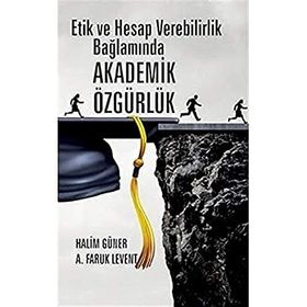 Etik ve Hesap Verebilirlik Bağlamında Akademik Özgürlük - Nobel Yayınevi