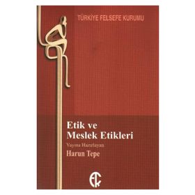 Etik ve Meslek Etikleri - Harun Tepe