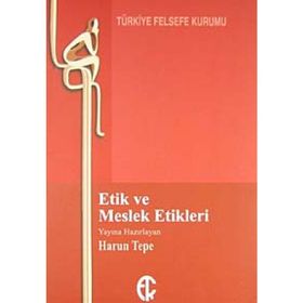 Etik ve Meslek Etikleri - Harun Tepe