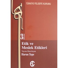 Etik ve Meslek Etikleri - Harun Tepe