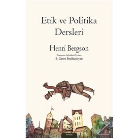 Etik ve Politika Dersleri - Henri Bergson