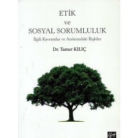 Etik ve Sosyal Sorumluluk - Tamer Kılıç
