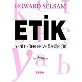 ETIK YENI DEĞERLER VE ÖZGÜRLÜK - HOWARD SELSAM