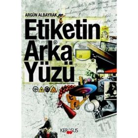 ETIKETIN ARKA YÜZÜ - ARGÜN ALBAYRAK