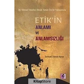 Etik'in Anlamı ve Anlamsızlığı - Zümrüt Alpınar
