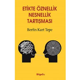 Etikte Öznellik Nesnellik Tartışması - Berfin Kart Tepe