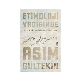 Etimoloji Vadisinde - Asım Gültekin