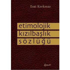 Etimolojik Kızılbaşlık Sözlüğü - Esat Korkmaz