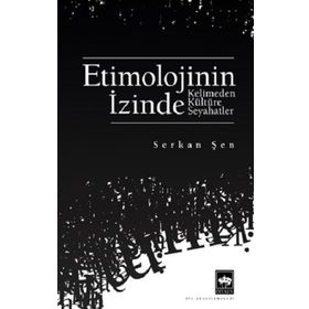 Etimolojinin İzinde Serkan Şen