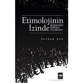 Etimolojinin İzinde Serkan Şen