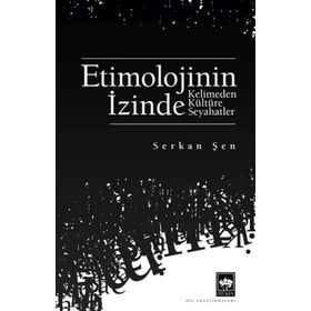 Etimolojinin İzinde Serkan Şen