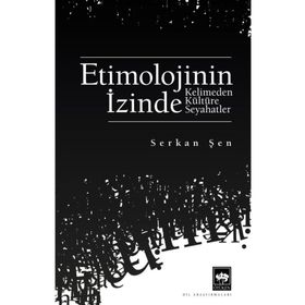 Etimolojinin İzinde Serkan Şen