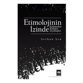 Etimolojinin İzinde Serkan Şen