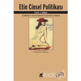 ETIN CINSEL POLITIKASI FEMINIST - VEJETERYAN ELEŞTIREL KURAM - CAROL J. ADAMS