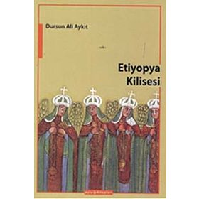 ETIYOPYA KILISESI - DURSUN ALI AYKIT