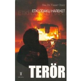 ETKI ODAKLI HAREKET TERÖR - YAŞAR ONAY