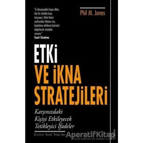 Etki ve İkna Stratejileri Phil M. Jones