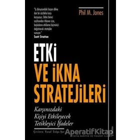 Etki ve İkna Stratejileri Phil M. Jones