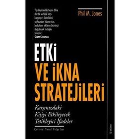 Etki ve İkna Stratejileri Phil M. Jones