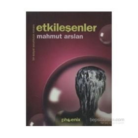 ETKİLEŞENLER BIR SOSYAL SORUMLULUK ROMANI - MAHMUT ARSLAN