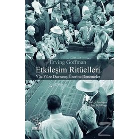 Etkileşim Ritüelleri - Erving Goffman