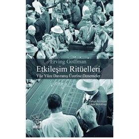 Etkileşim Ritüelleri - Erving Goffman