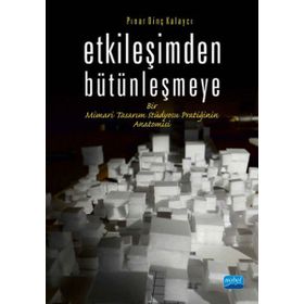 Etkileşimden Bütünleşmeye - Pınar Dinç Kalaycı
