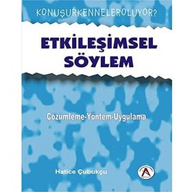 Etkileşimsel Söylem - çözümleme yaklaşımları-uygulamalar - Hatice Çubukçu