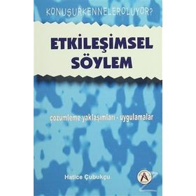 Etkileşimsel Söylem - çözümleme yaklaşımları-uygulamalar - Hatice Çubukçu