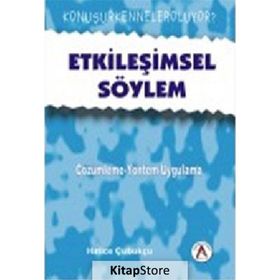 Etkileşimsel Söylem - çözümleme yaklaşımları-uygulamalar - Hatice Çubukçu
