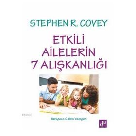 Etkili Ailelerin 7 Alışkanlığı - Stephen M. R Covey