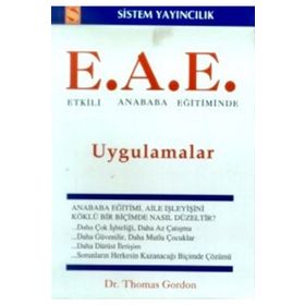 Etkili Anababa Eğitiminde Uygulamalar E.A.E. - Thomas Gordon