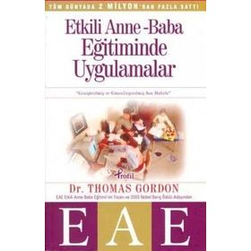 ETKILI ANNE BABA EĞİTİMİNDE UYGULAMALAR - GORDON YAYINCI