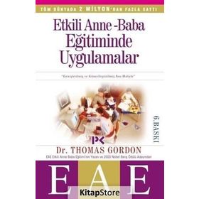 ETKILI ANNE BABA EĞİTİMİNDE UYGULAMALAR - GORDON YAYINCI