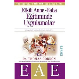 ETKILI ANNE BABA EĞİTİMİNDE UYGULAMALAR - GORDON YAYINCI
