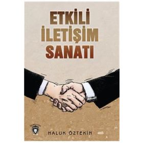 Etkili İletişim Sanatı - Haluk Öztekin