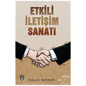 Etkili İletişim Sanatı - Haluk Öztekin
