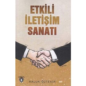 Etkili İletişim Sanatı - Haluk Öztekin