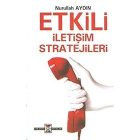 ETKILI İLETİŞİM STRATEJILERI - NURULLAH AYDIN