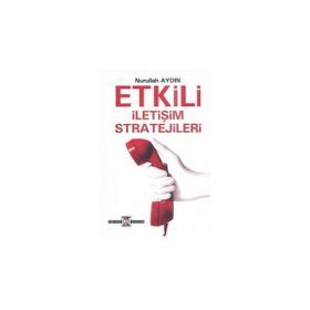 ETKILI İLETİŞİM STRATEJILERI - NURULLAH AYDIN