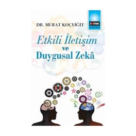 Etkili İletişim ve Duygusal Zeka - Murat Koçyiğit