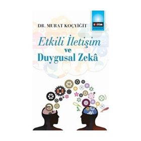 Etkili İletişim ve Duygusal Zeka - Murat Koçyiğit