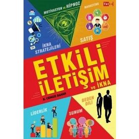 Etkili İletişim ve İkna - B. Cengiz Bahar