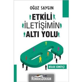 ETKILI İLETİŞİMİN ALTI YOLU - OĞUZ SAYGIN
