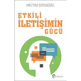 Etkili İletişimin Gücü / Meltem Soyugüzel
