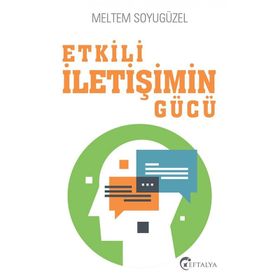 Etkili İletişimin Gücü / Meltem Soyugüzel