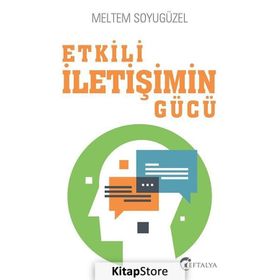 Etkili İletişimin Gücü / Meltem Soyugüzel