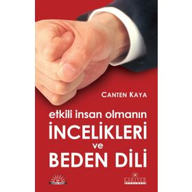ETKILI İNSAN OLMANIN İNCELİKLERİ - CANTEN KAYA