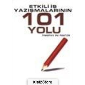 ETKILI İŞ YAZIŞMALARININ 101 YOLU - TIMOTHY RV FOSTE