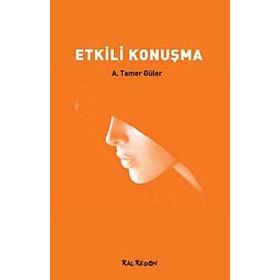 ETKILI KONUŞMA - A. TAMER GÜLER